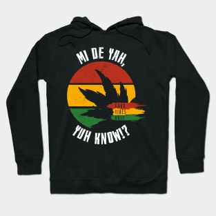 Reggae Mi De Yah Yuh Know!? Good Vibes Only Hoodie